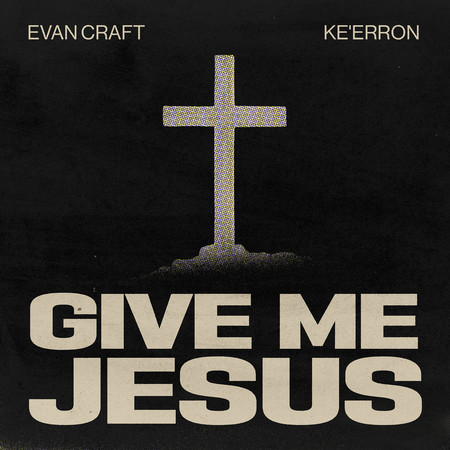Give Me Jesus