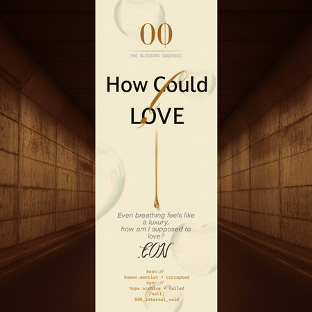How Could ! Love