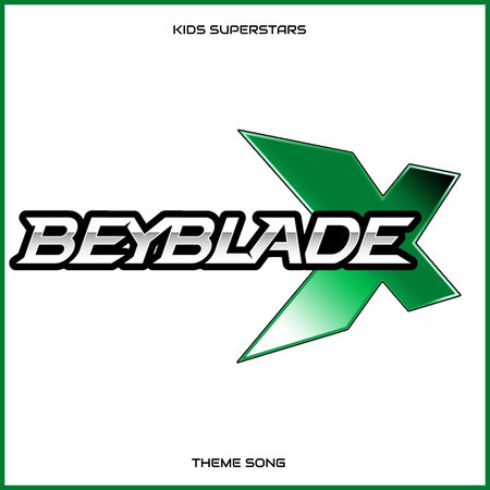 BEYBLADE X Theme Song