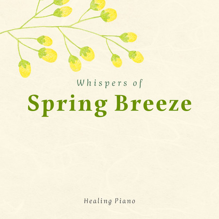 春風呢喃．療癒鋼琴 (Whispers Of Spring Breeze - Healing Piano)