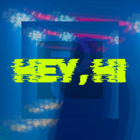 Hey, Hi