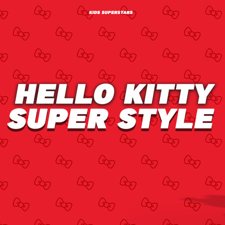 Hello Kitty Super Style Theme Song