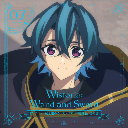 TV Animation "Wistoria: Wand and Sword" Ongaku Shoroku Sono Shichi