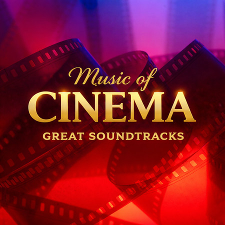 Music of Cinema - Great Soundtracks