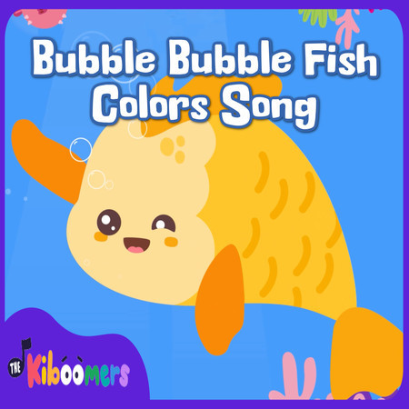 Bubble Bubble Fish Colors Song