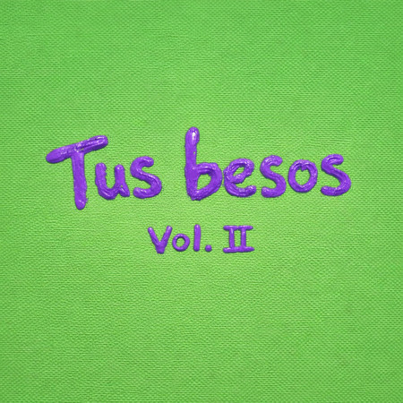Tus Besos (Vol. II)