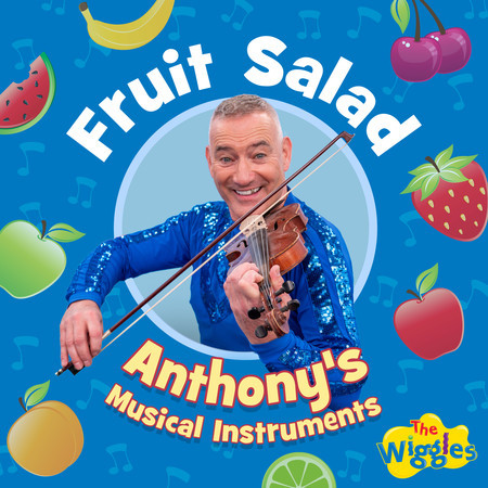 Fruit Salad: Anthony's Musical Instruments