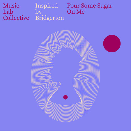 Pour Some Sugar On Me (Arr. for String Quartet) (Inspired by Bridgerton)