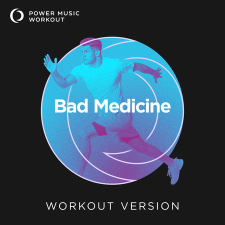 Bad Medicine