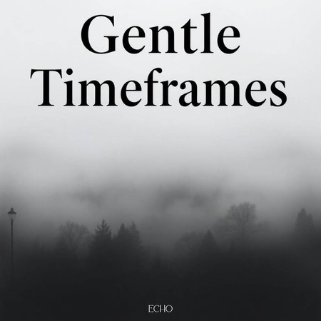 Gentle Timeframes