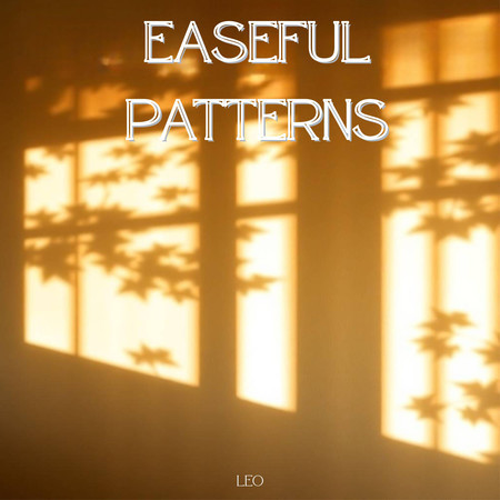 Easeful Patterns