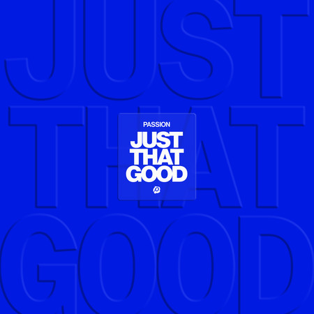 Just That Good