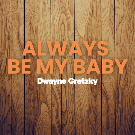 Always Be My Baby