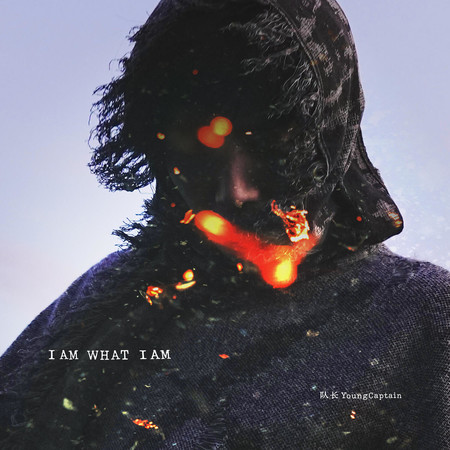 I AM WHAT I AM