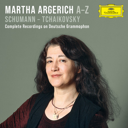 Argerich A-Z: Schumann – Tchaikovsky (Complete Recordings on Deutsche Grammophon)