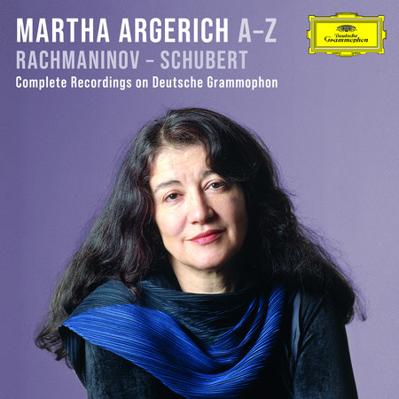 Argerich A-Z: Rachmaninov – Schubert (Complete Recordings on Deutsche Grammophon)