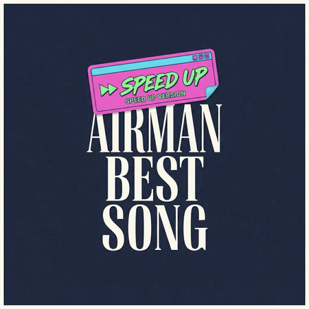 Airman Best Song (Speed Up Version)