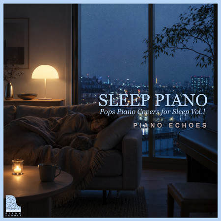 SLEEP PIANO - Pops Piano Covers for Sleep Vol.1