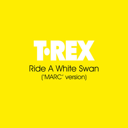 Ride A White Swan (‘MARC’ version)