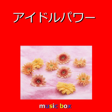Idol Power (Music Box)