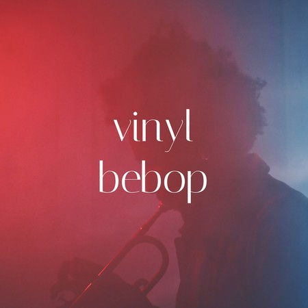 Vinyl Bebop