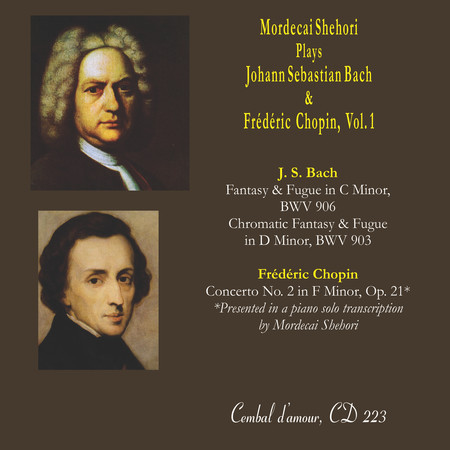 Mordecai Shehori Plays J.S. Bach & Chopin, Vol. 1
