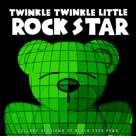 Lullaby Versions of Black Eyed Peas
