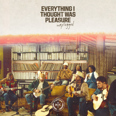 Everything I Thought Was Pleasure (Unplugged)