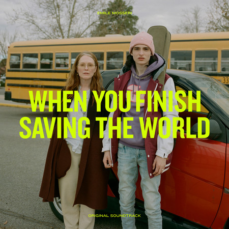 When You Finish Saving the World (Original Motion Picture Soundtrack)