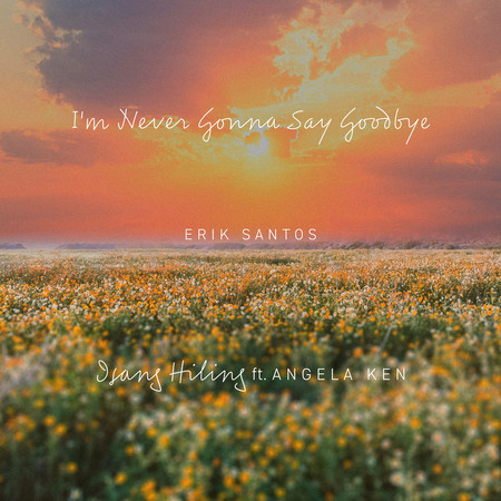 I'm Never Gonna Say Goodbye, Isang Hiling (Ft. Angela Ken)