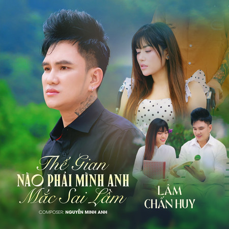 Thế Gian Nào Phải Mình Anh Mắc Sai Lầm