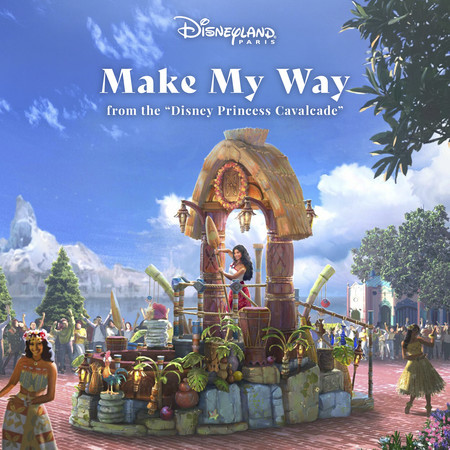 Make My Way (From the "Disney Princess Cavalcade"/Disneyland Paris)