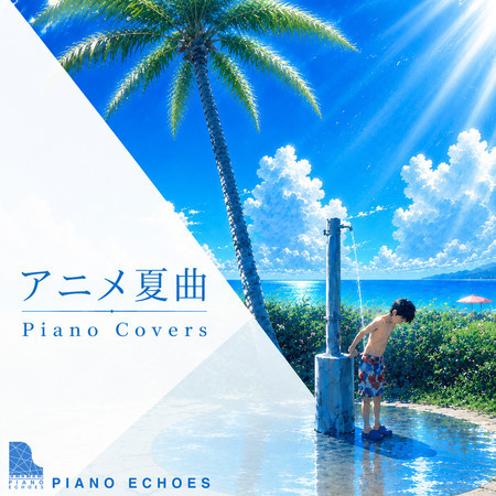 Anime Summer Songs: Piano Covers