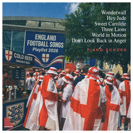 England Football Songs - Piano Playlist 2026