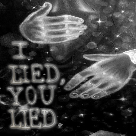 I Lied, You Lied