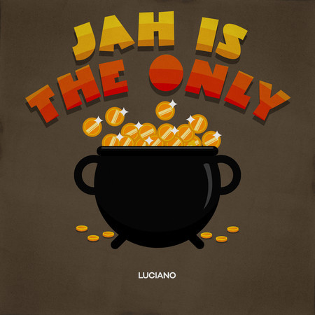 JAH is The Only