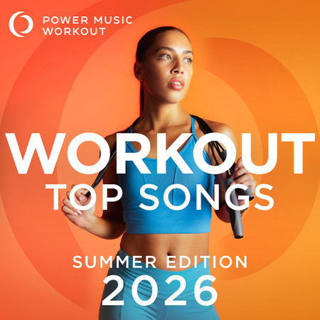 Workout Top Songs 2026 - Summer Edition