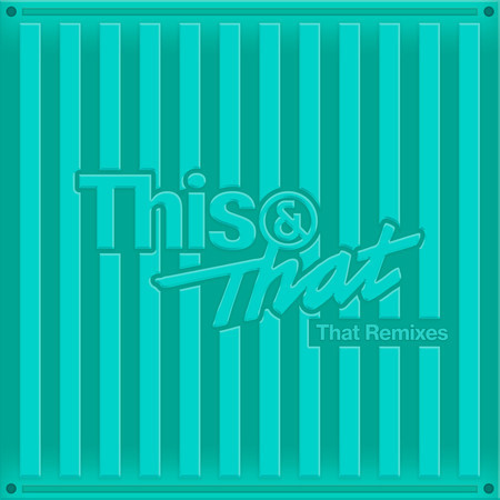 This & That (That Remixes)