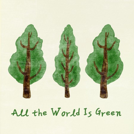 All the World Is Green
