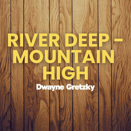 River Deep - Mountain High