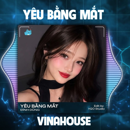Yêu Bằng Mắt (Remix Vinahouse)