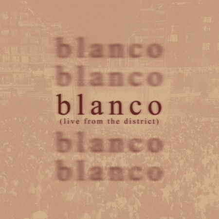 Blanco (Live From The District)