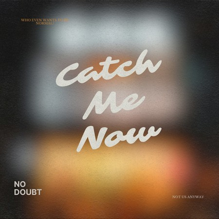 Catch Me Now