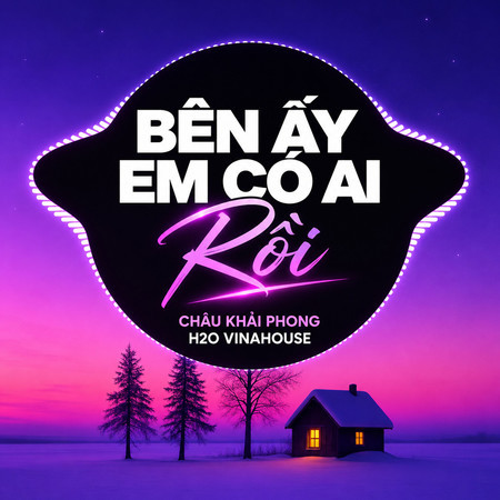 Bên Ấy Em Có Ai Rồi (Remix Vinahouse)