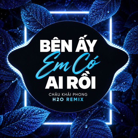 Bên Ấy Em Có Ai Rồi (Remix)