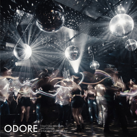ODORE feat. SHO-SENSEI!! [Prod. by ☆Taku Takahashi (m-flo)]