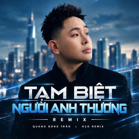 Tạm Biệt Người Anh Thương (Remix)