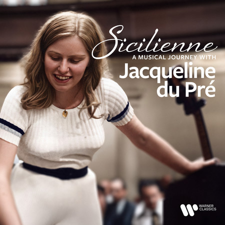 "Sicilienne" - A Musical Journey with Jacqueline du Pré