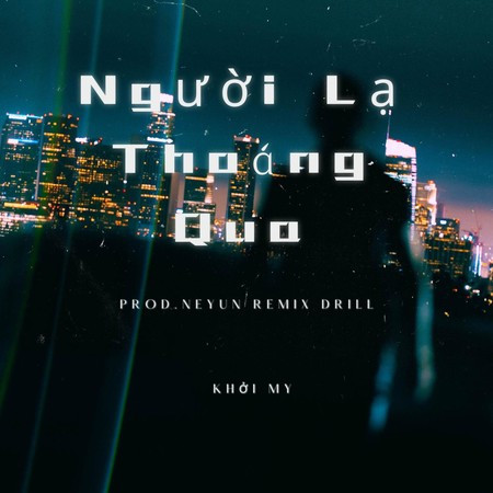 Người Lạ Thoáng Qua (Prod.Neyun Remix Drill)