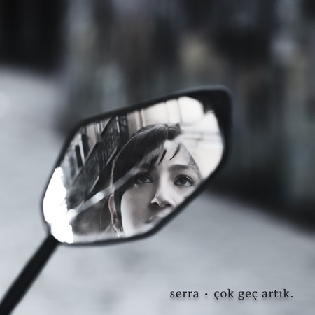 çok geç artık.